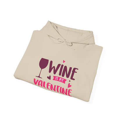 Wine Is My Valentine Hoodie, Cozy Valentine's Day Sweatshirt for Wine Lovers, Great Gift for Girlfriends, Cute Couple Apparel, Love Themed