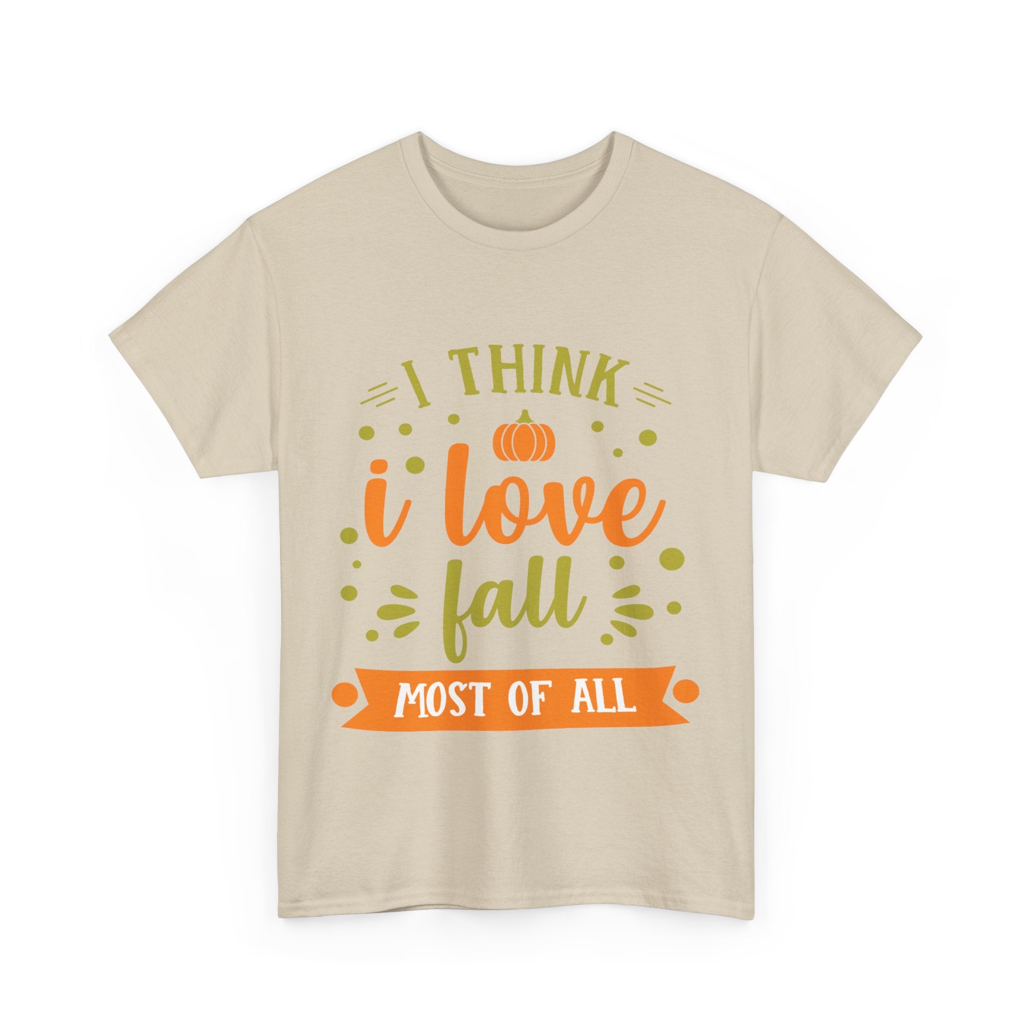 Beige t-shirt with 'I think I love fall most of all' graphic featuring a pumpkin in orange and green.