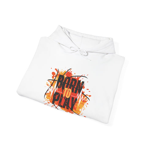 Born to Play Hoodie, Casual Streetwear Sweatshirt, Unisex Sports Hoodie, Cozy Lounge Wear, Unique Basketball Graphic Hoodie