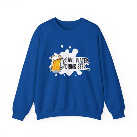 Humorous Beer Lover Sweatshirt, Save Water Drink Beer Crewneck, Gift for Beer Enthusiasts, Men's & Women's Apparel, Funny Drinking Top