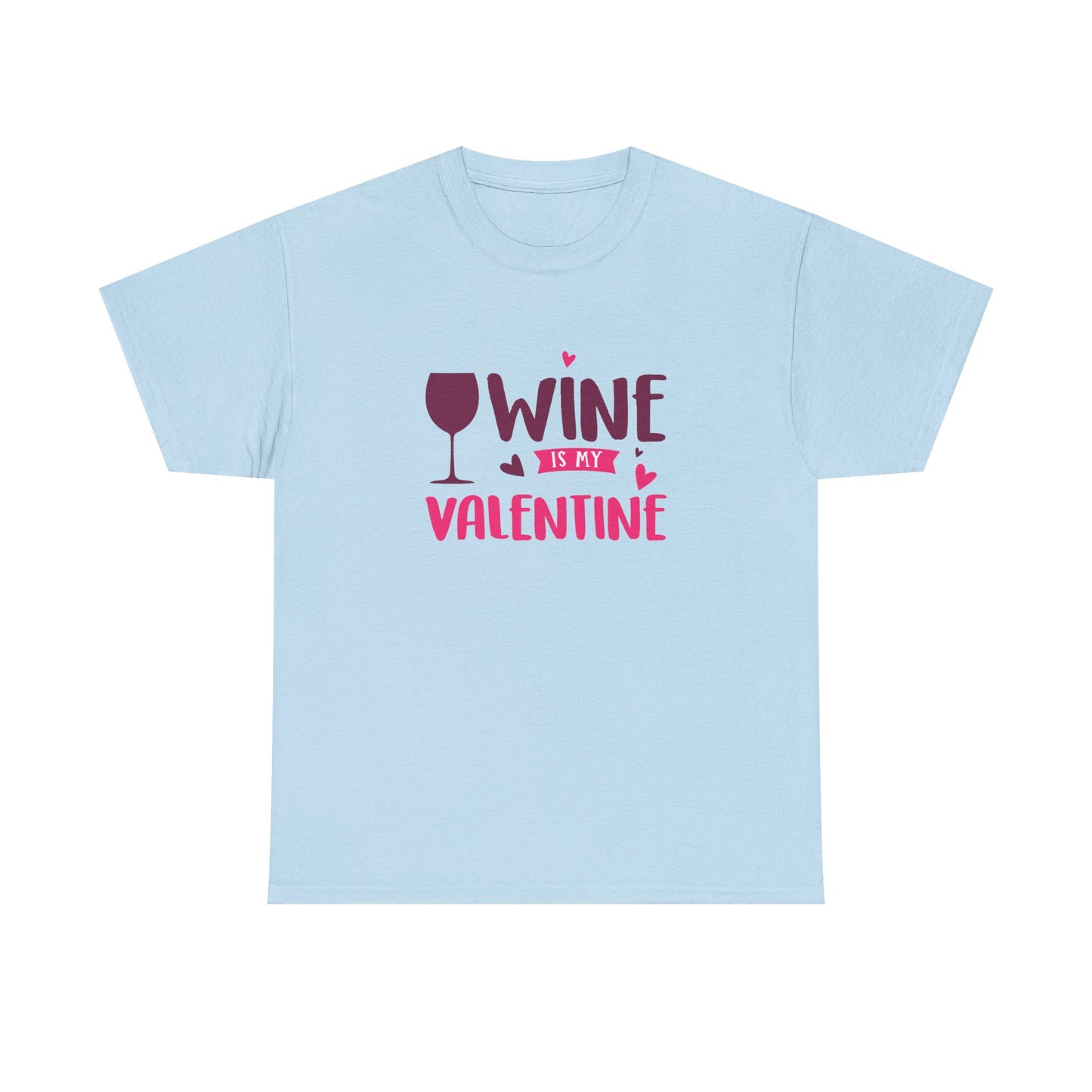 Wine is My Valentine T-Shirt, Cute Valentine's Day Gift, Unisex Cotton Tee, Wine Lover Apparel, Fun Party Shirt