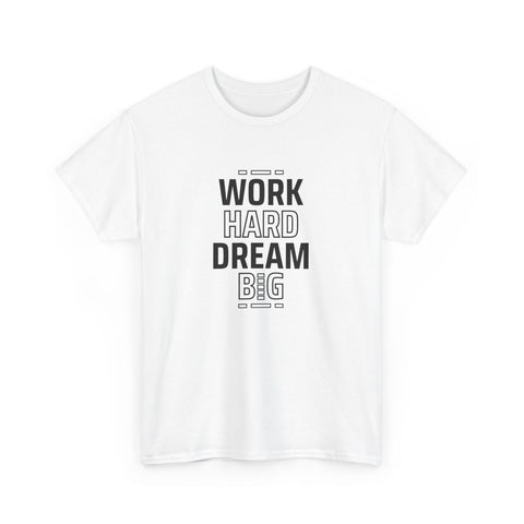 Motivational Unisex Heavy Cotton Tee - Perfect for Dreamers, Visionaries, Entrepreneurs, Inspirational Gift, Casual Wear, Work Hard Dream,
