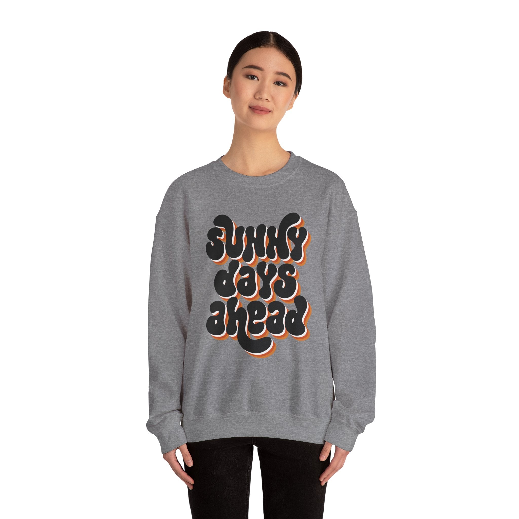 Sunny Days Ahead Sweatshirt, Cozy Pullover, Positive Vibes Jumper, Gift for Her, Relaxed Fit Top, Everyday Wear Shirt, Casual Sweater,