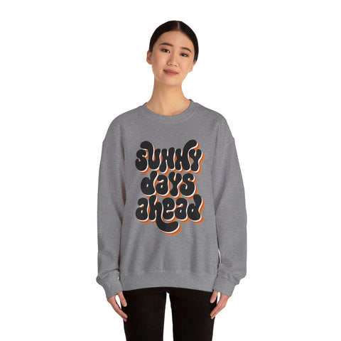 Sunny Days Ahead Sweatshirt, Cozy Pullover, Positive Vibes Jumper, Gift for Her, Relaxed Fit Top, Everyday Wear Shirt, Casual Sweater,