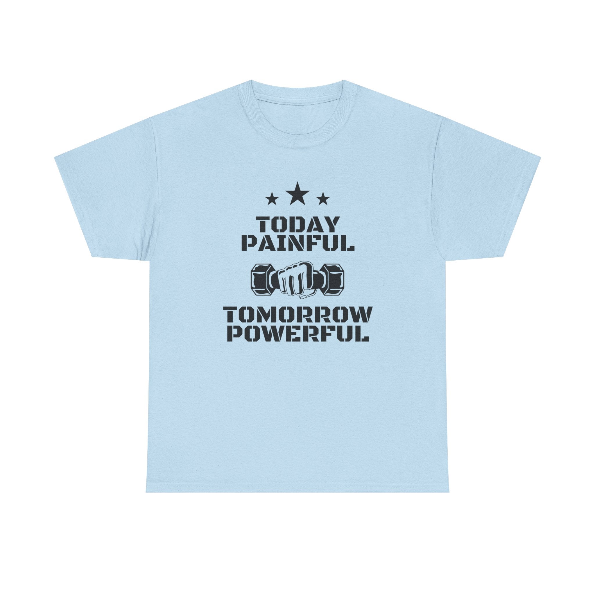 Motivational Fitness Tee, Today Painful Tomorrow Powerful T-Shirt for Gym Lovers, Workout Gift, Athlete Apparel, Unisex Activewear