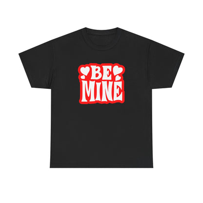 Be Mine Unisex Heavy Cotton Tee, Cute Couple Shirt, Valentine's Day Gift, Romantic Style, Heart Print Tee, Everyday Casual Wear