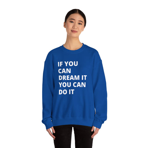 Inspirational Quote Sweatshirt - Cozy Gift for Dreamers, Unisex Crewneck, Motivational Apparel, Perfect for Any Occasion, Heavy Blend™