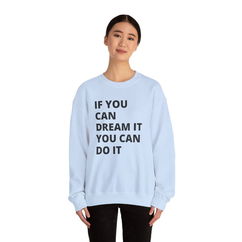 Inspirational Quote Sweatshirt - Cozy Gift for Dreamers, Unisex Crewneck, Motivational Apparel, Perfect for Any Occasion, Heavy Blend™
