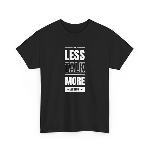 Motivational Unisex Heavy Cotton Tee | Less Talk More Action T-Shirt | Casual Wear, Gift for Him, Gift for Her, Fitness Enthusiast,