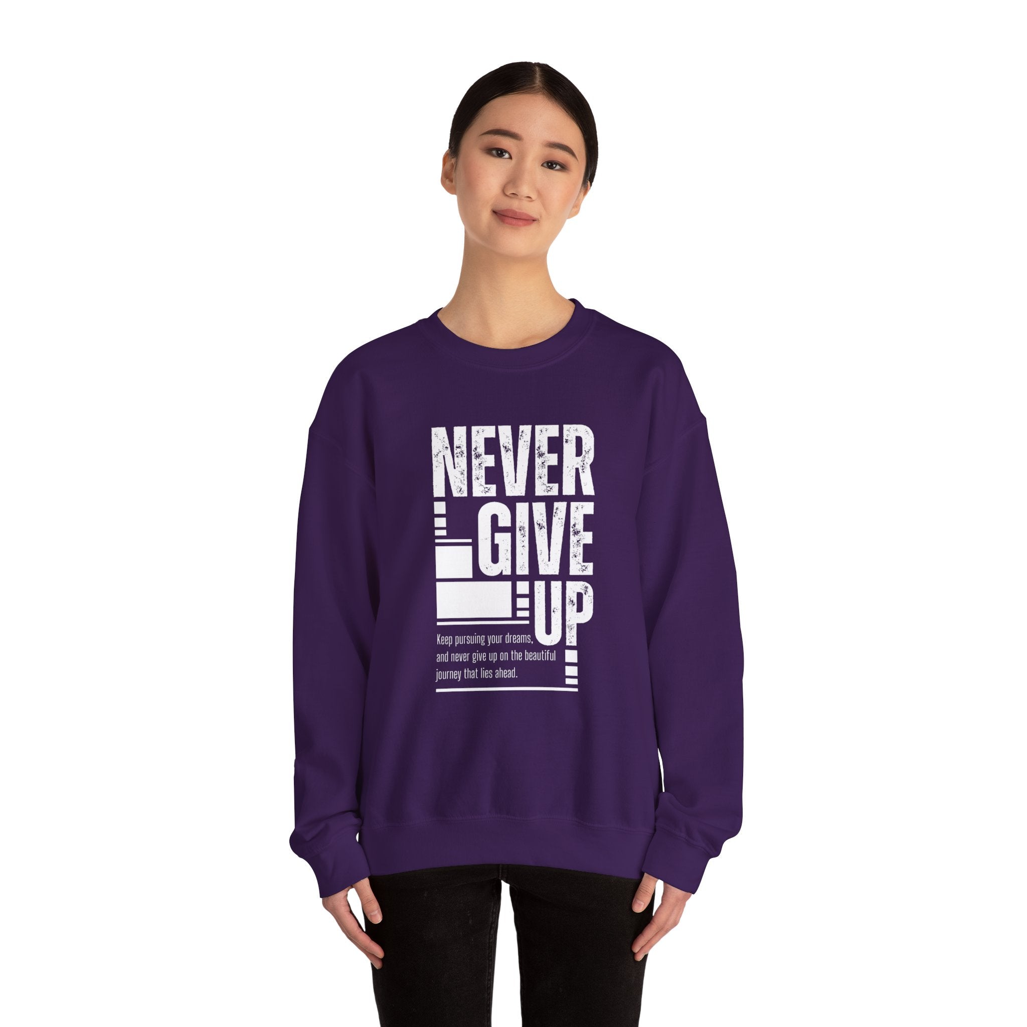 Never Give Up Crewneck Sweatshirt, Motivational Pullover, Unisex Gift, Inspirational Apparel, Cozy Sweatshirt for Dreamers