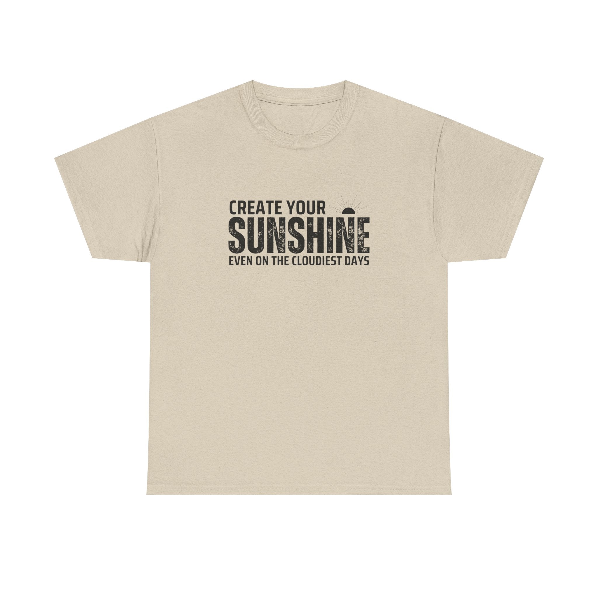Create Your Sunshine Unisex Heavy Cotton Tee, Inspirational Shirt, Positive Vibes Tee, Motivational T-Shirt, Gift for Friends