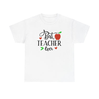 Best Teacher Ever Unisex Heavy Cotton Tee | Perfect Teacher Gift