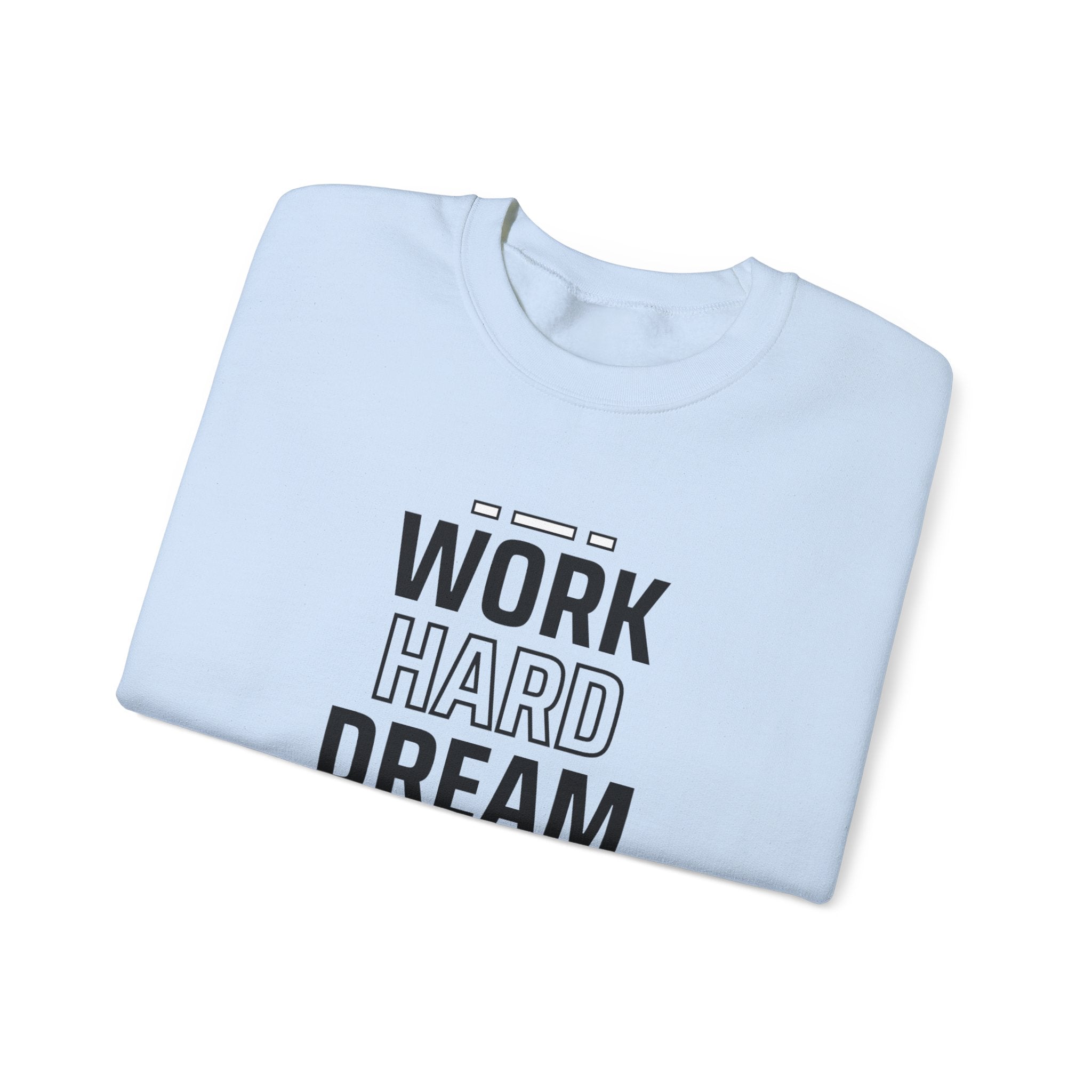 Motivational Crewneck Sweatshirt - Work Hard Dream Big - Gift for Students, Athletes - Cozy Casual Wear, Everyday Inspirational Jumper,