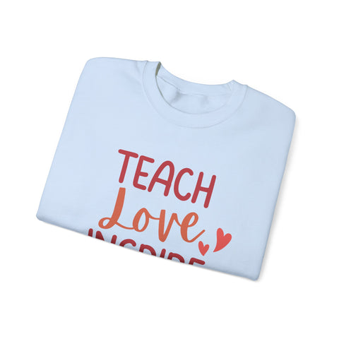 Teach Love Inspire Crewneck Sweatshirt, Cozy Teacher Gift, Motivational Sweatshirt for Educators, Inspirational Apparel, Valentine's Day
