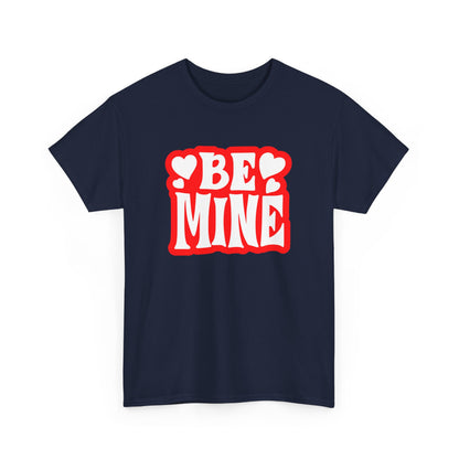 Be Mine Unisex Heavy Cotton Tee, Cute Couple Shirt, Valentine's Day Gift, Romantic Style, Heart Print Tee, Everyday Casual Wear