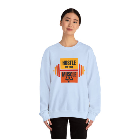 Hustle for Your Muscle Sweatshirt - Fitness Crewneck for Gym Lovers, Gift for Workout Enthusiasts, Unisex Apparel, Cozy Activewear