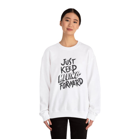 Motivational Crewneck Sweatshirt - Just Keep Moving Forward, Cozy Pullover, Fitness Apparel, Unisex Jumper, Casual Sweatshirt, Inspirational
