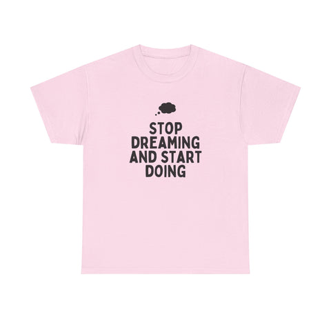 Motivational Unisex Heavy Cotton Tee, Inspirational T-Shirt, Gift for Dreamers, Positive Vibes Apparel, Start Doing Quote Tee