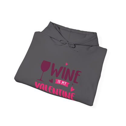 Wine Is My Valentine Hoodie, Cozy Valentine's Day Sweatshirt for Wine Lovers, Great Gift for Girlfriends, Cute Couple Apparel, Love Themed