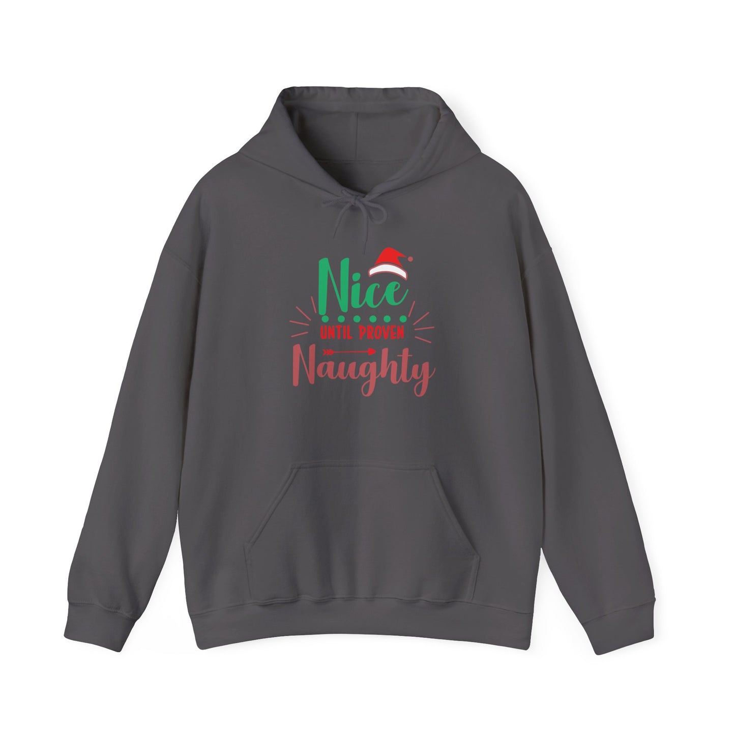 Funny Holiday Sweatshirt, Nice Until Proven Naughty, Christmas Gift, Cozy Hoodie, Unisex Pullover, Seasonal Humor