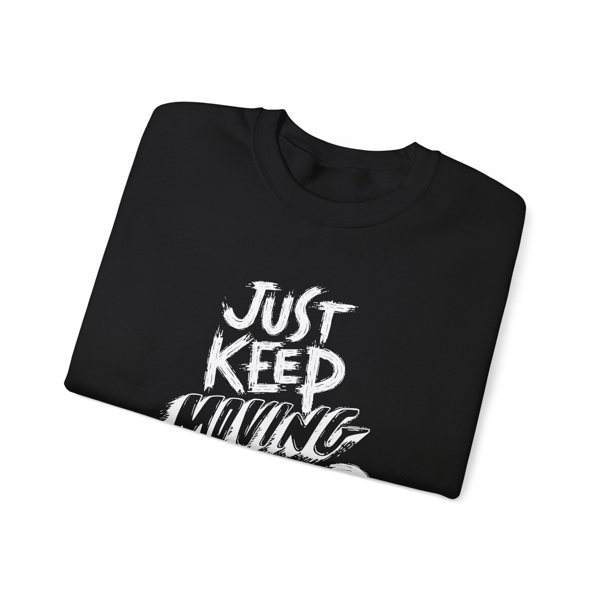 Motivational Crewneck Sweatshirt - Just Keep Moving Forward, Cozy Pullover, Fitness Apparel, Unisex Jumper, Casual Sweatshirt, Inspirational