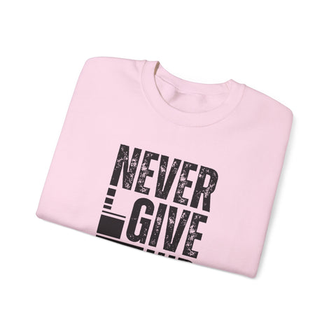 Never Give Up Crewneck Sweatshirt, Motivational Pullover, Unisex Gift, Inspirational Apparel, Cozy Sweatshirt for Dreamers