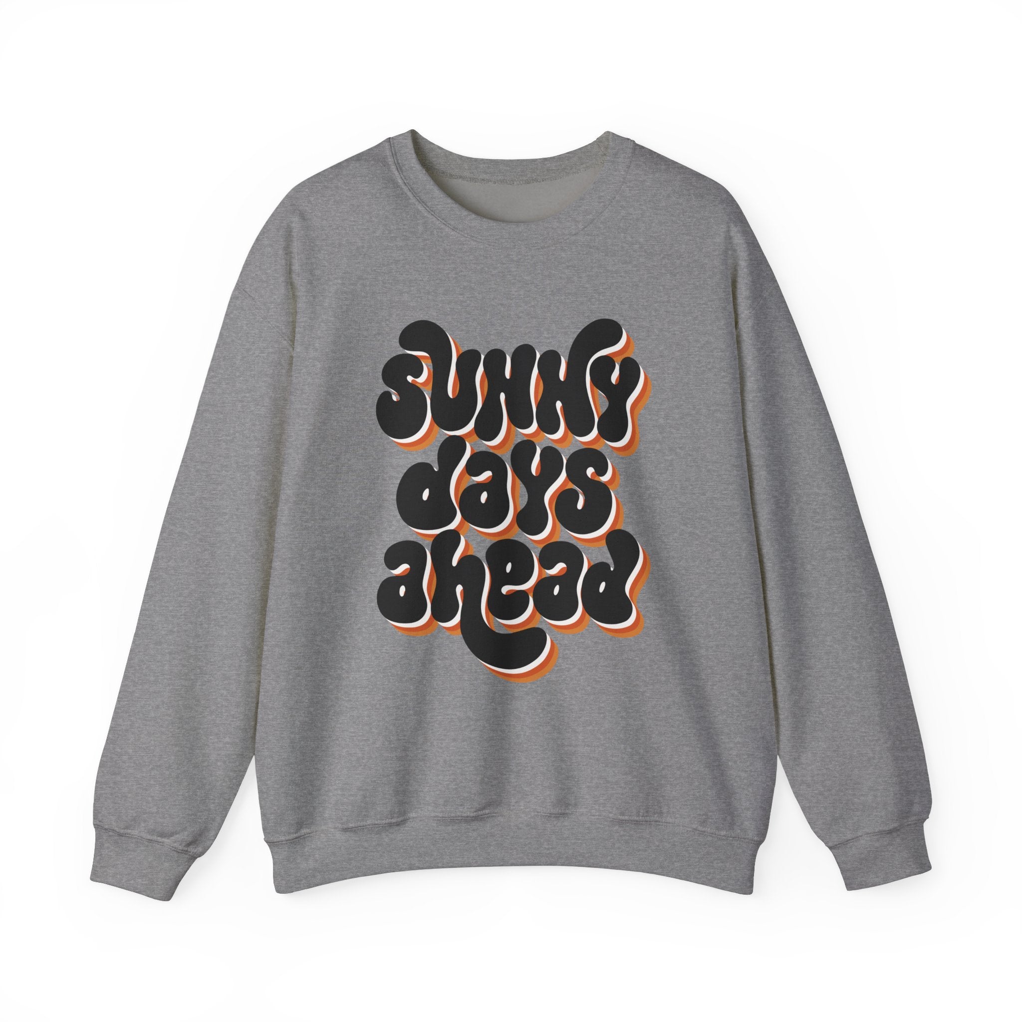 Sunny Days Ahead Sweatshirt, Cozy Pullover, Positive Vibes Jumper, Gift for Her, Relaxed Fit Top, Everyday Wear Shirt, Casual Sweater,