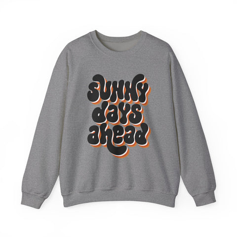 Sunny Days Ahead Sweatshirt, Cozy Pullover, Positive Vibes Jumper, Gift for Her, Relaxed Fit Top, Everyday Wear Shirt, Casual Sweater,