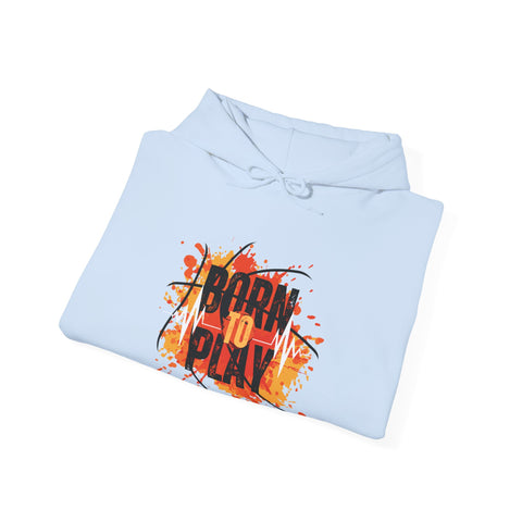 Born to Play Hoodie, Casual Streetwear Sweatshirt, Unisex Sports Hoodie, Cozy Lounge Wear, Unique Basketball Graphic Hoodie