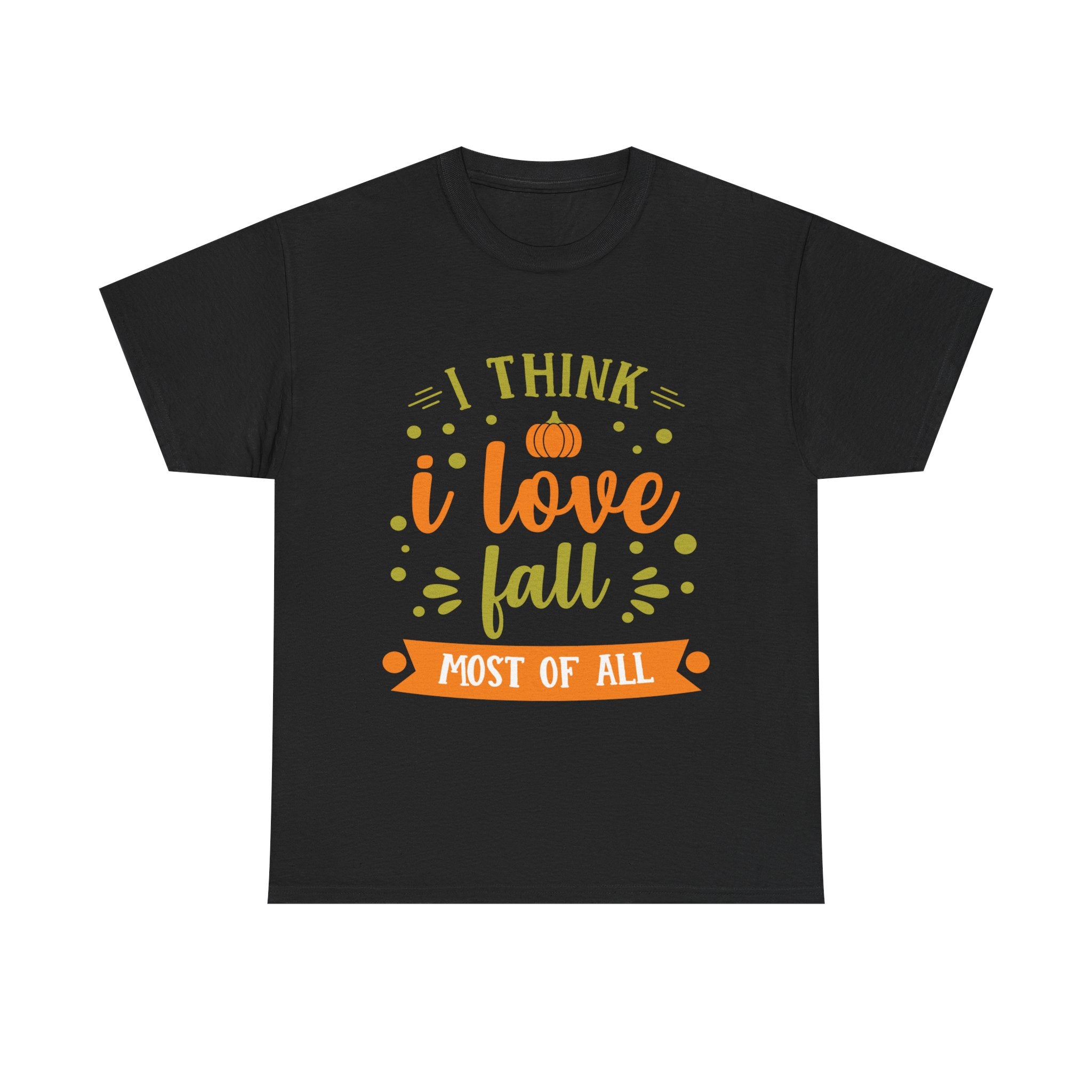Black t-shirt featuring 'I think I love fall most of all' text with a pumpkin graphic.
