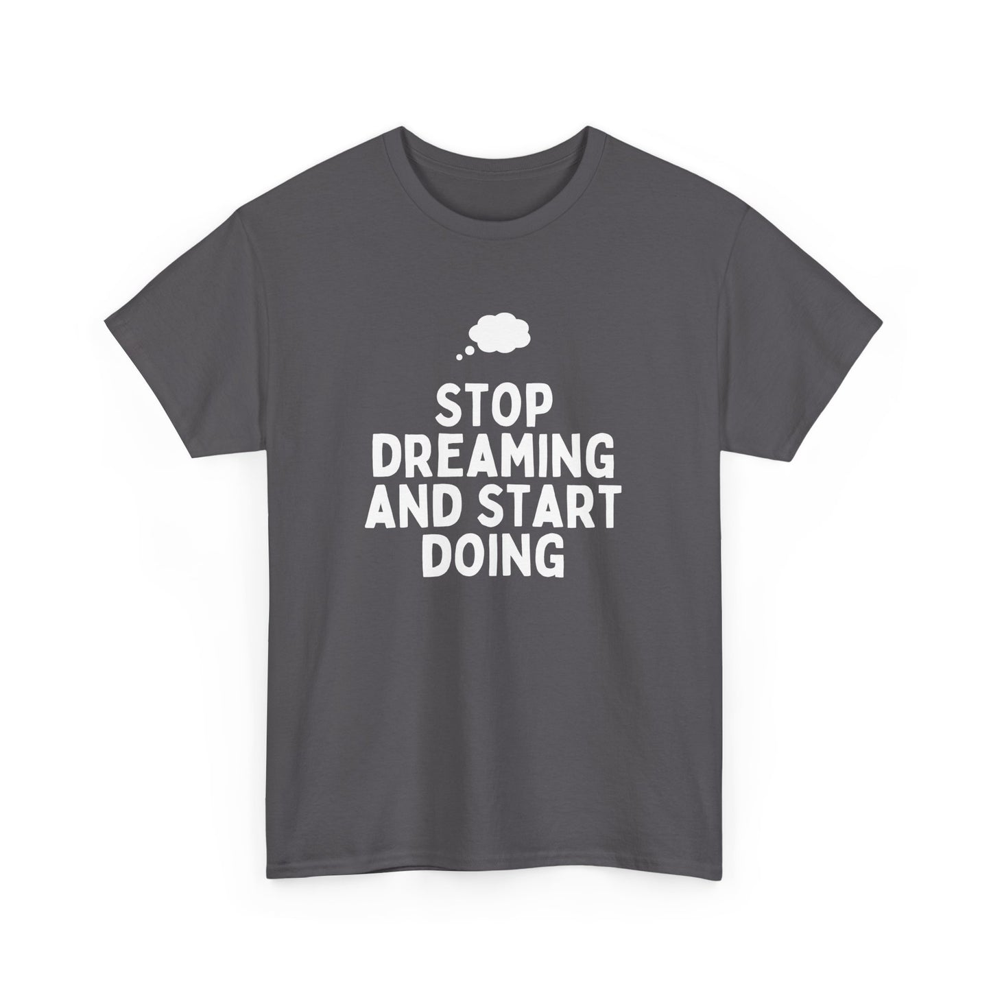 Motivational Unisex Heavy Cotton Tee, Inspirational T-Shirt, Gift for Dreamers, Positive Vibes Apparel, Start Doing Quote Tee