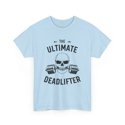 Ultimate Deadlifter Tee - Funny Gym Shirt, Fitness Gift, Workout Apparel, Weightlifting T-Shirt, Unisex Heavy Cotton Tee