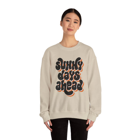 Sunny Days Ahead Sweatshirt, Cozy Pullover, Positive Vibes Jumper, Gift for Her, Relaxed Fit Top, Everyday Wear Shirt, Casual Sweater,