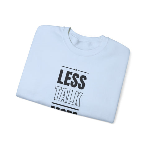 Motivational Crewneck Sweatshirt - 'Less Talk More Action', Cozy Gift for Goal Chasers, Casual Wear, Fitness Enthusiast, Inspirational
