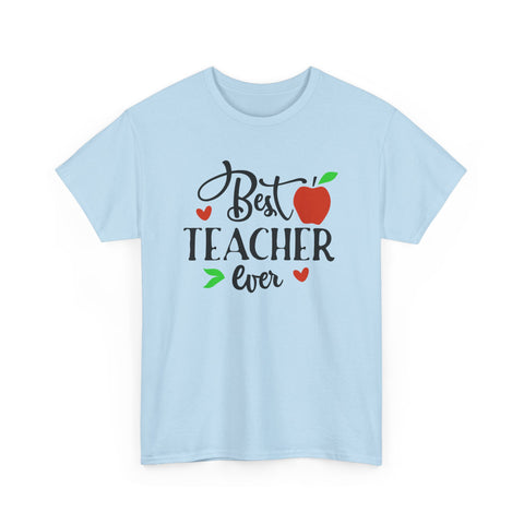 Best Teacher Ever Unisex Heavy Cotton Tee, Teacher Appreciation Gift, Classroom Tee, End of Year Present, Education Shirt - Gift for