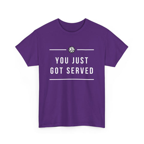 Funny Volleyball Tee - You Just Got Served, Ideal for Sports Enthusiasts, Team Spirit, Casual Wear