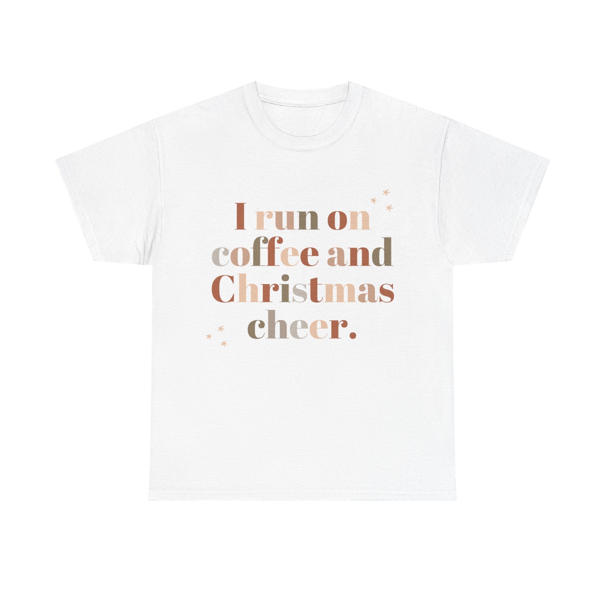 White t-shirt with 'I run on coffee and Christmas cheer' text design.