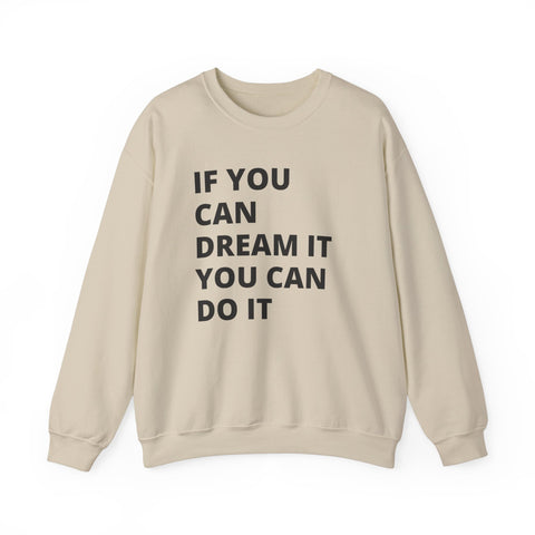 Inspirational Quote Sweatshirt - Cozy Gift for Dreamers, Unisex Crewneck, Motivational Apparel, Perfect for Any Occasion, Heavy Blend™