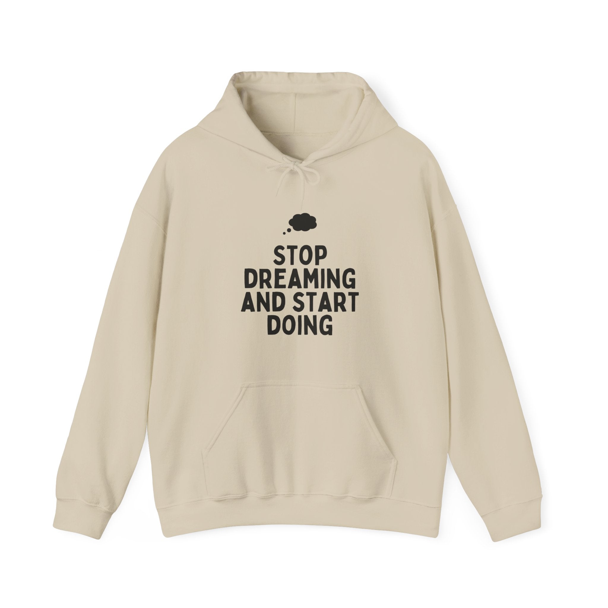 Motivational Hoodie | Stop Dreaming and Start Doing, Unisex Sweatshirt for Dreamers, Inspirational Gift, Cozy Layering