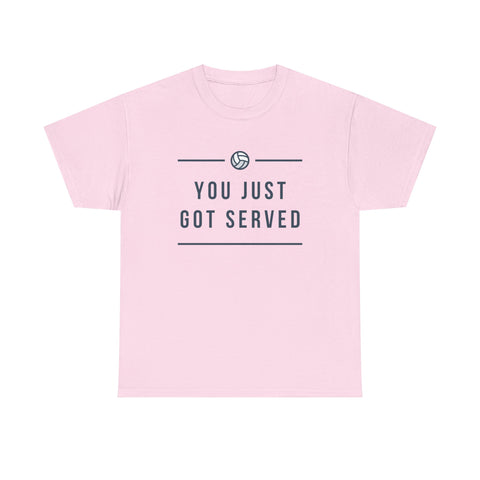 Funny Volleyball Tee - You Just Got Served, Ideal for Sports Enthusiasts, Team Spirit, Casual Wear