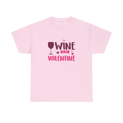 Wine is My Valentine T-Shirt, Cute Valentine's Day Gift, Unisex Cotton Tee, Wine Lover Apparel, Fun Party Shirt