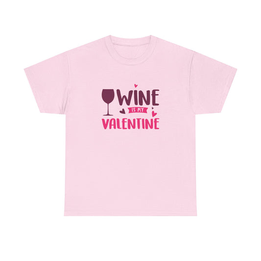 Wine is My Valentine T-Shirt, Cute Valentine's Day Gift, Unisex Cotton Tee, Wine Lover Apparel, Fun Party Shirt