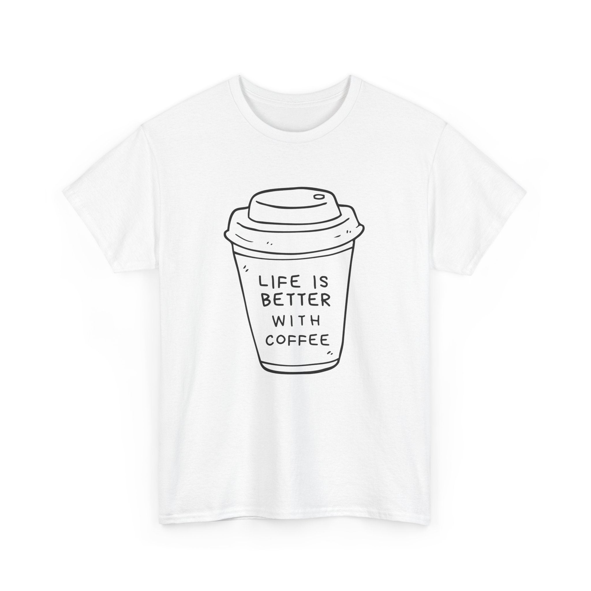 Life Is Better With Coffee Unisex Tee, Casual Coffee Lover Shirt, Gift for Barista, Birthday Tee, Relaxed Weekend Outfit