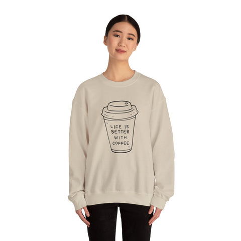 Life Is Better With Coffee Crewneck Sweatshirt, Cozy Unisex Sweatshirt, Gift for Coffee Lovers, Comfy Casual Wear, Perfect for Fall