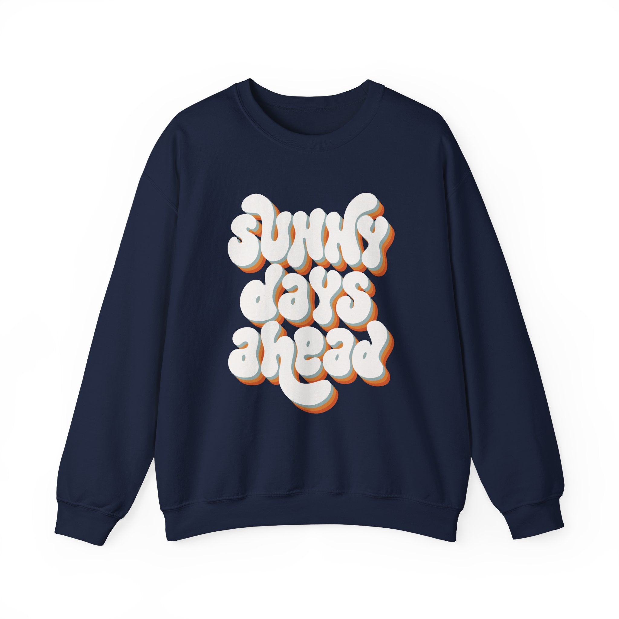 Sunny Days Ahead Sweatshirt, Cozy Pullover, Positive Vibes Jumper, Gift for Her, Relaxed Fit Top, Everyday Wear Shirt, Casual Sweater,