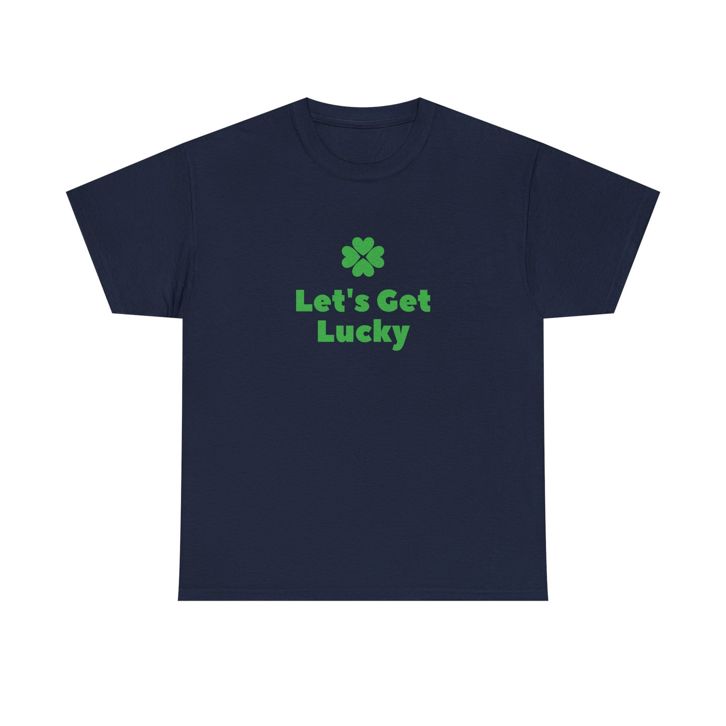 St Patrick's Day Unisex Heavy Cotton Tee, Let's Get Lucky