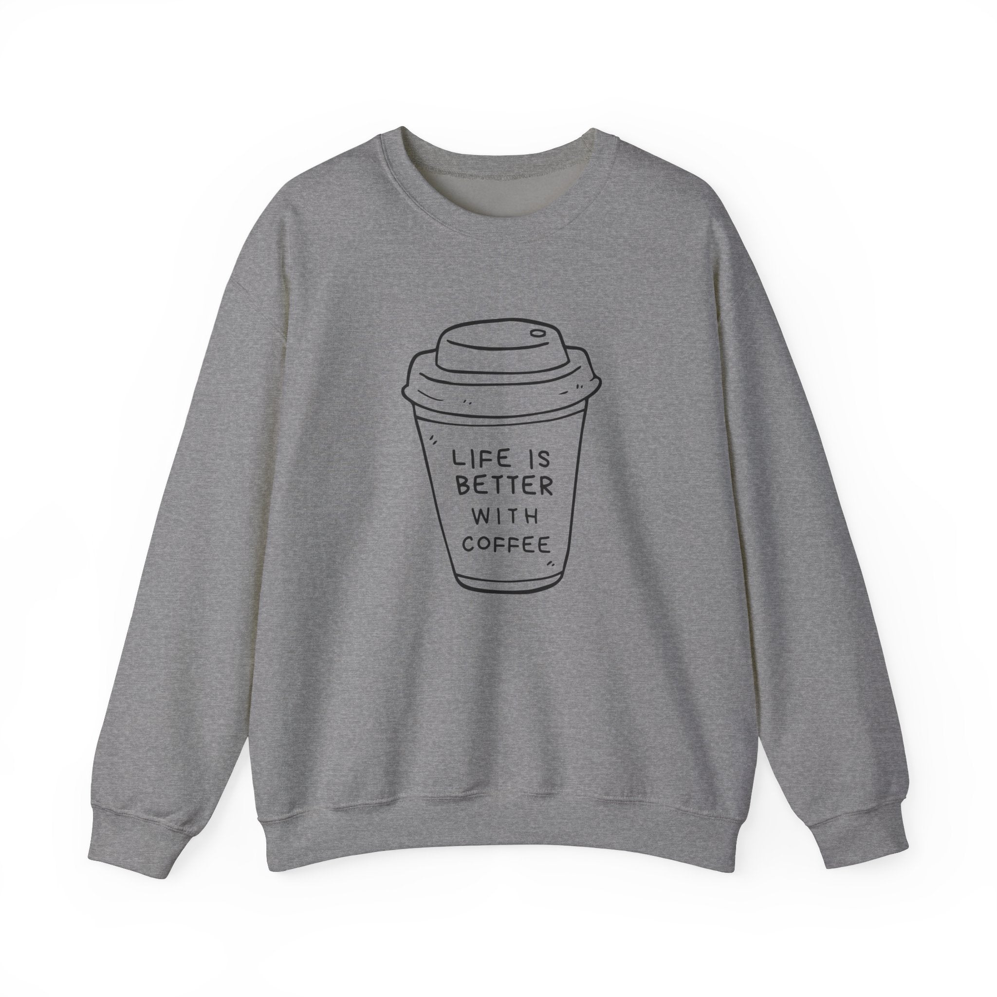 Life Is Better With Coffee Crewneck Sweatshirt, Cozy Unisex Sweatshirt, Gift for Coffee Lovers, Comfy Casual Wear, Perfect for Fall