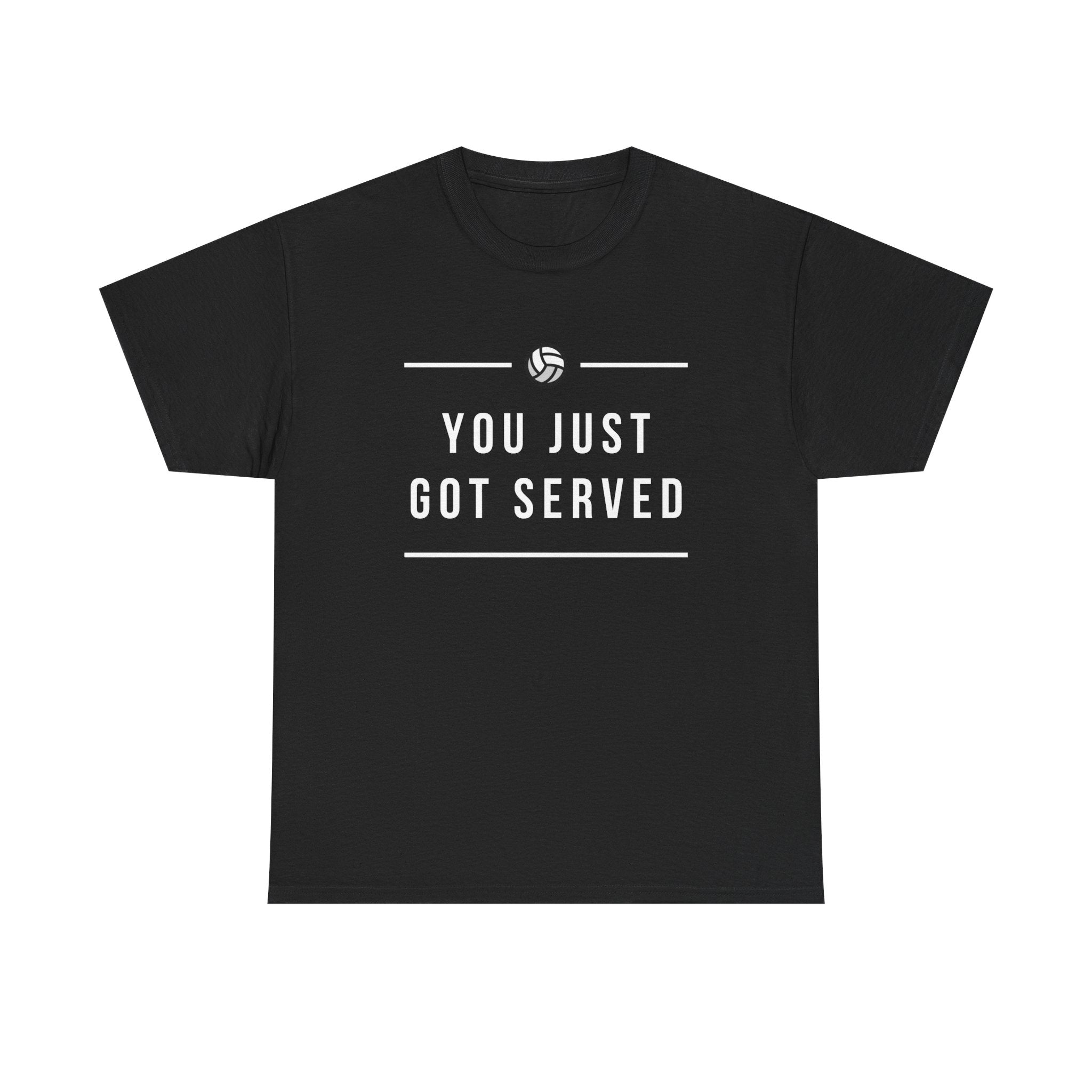 Funny Volleyball Tee - You Just Got Served, Ideal for Sports Enthusiasts, Team Spirit, Casual Wear