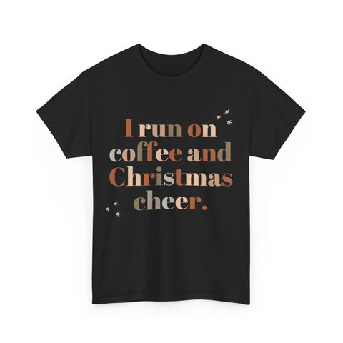 Black t-shirt featuring 'I run on coffee and Christmas cheer' festive text design.