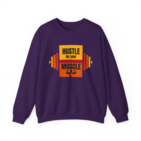 Hustle for Your Muscle Sweatshirt - Fitness Crewneck for Gym Lovers, Gift for Workout Enthusiasts, Unisex Apparel, Cozy Activewear